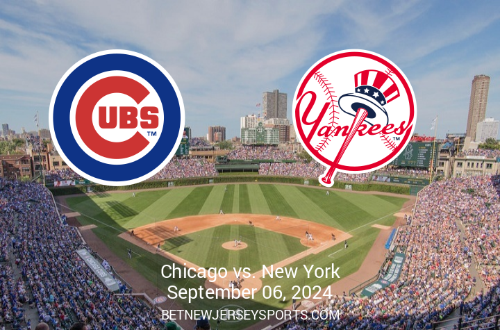 Upcoming MLB Showdown: New York Yankees vs Chicago Cubs on September 6, 2024